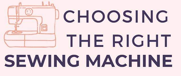 How to choose the right sewing machine