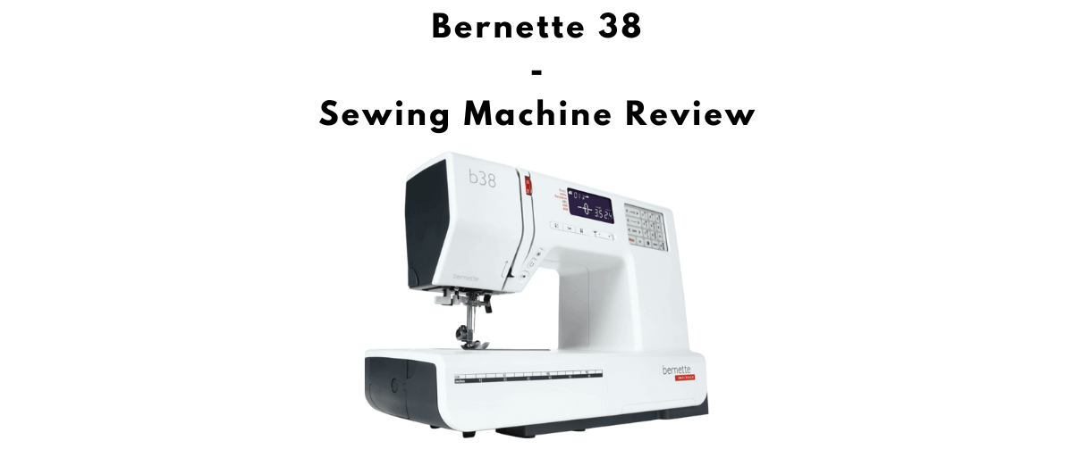 Bernette B38 Sewing Machine Review & Overview - SewingMachineGuide.co.uk