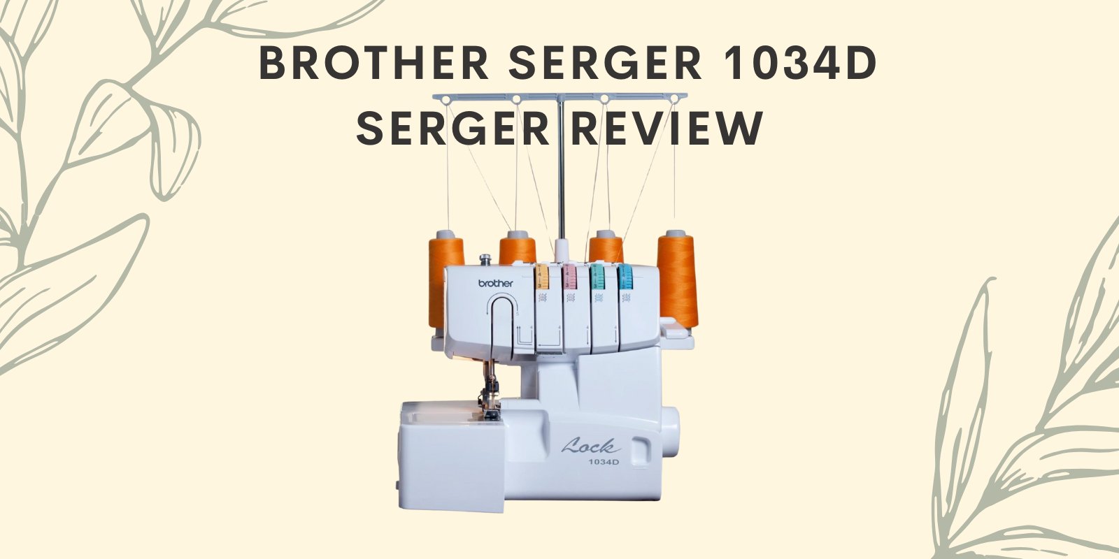 Brother Serger 1034D Serger Review