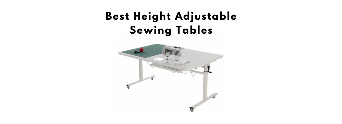 Best Height Adjustable Sewing Tables