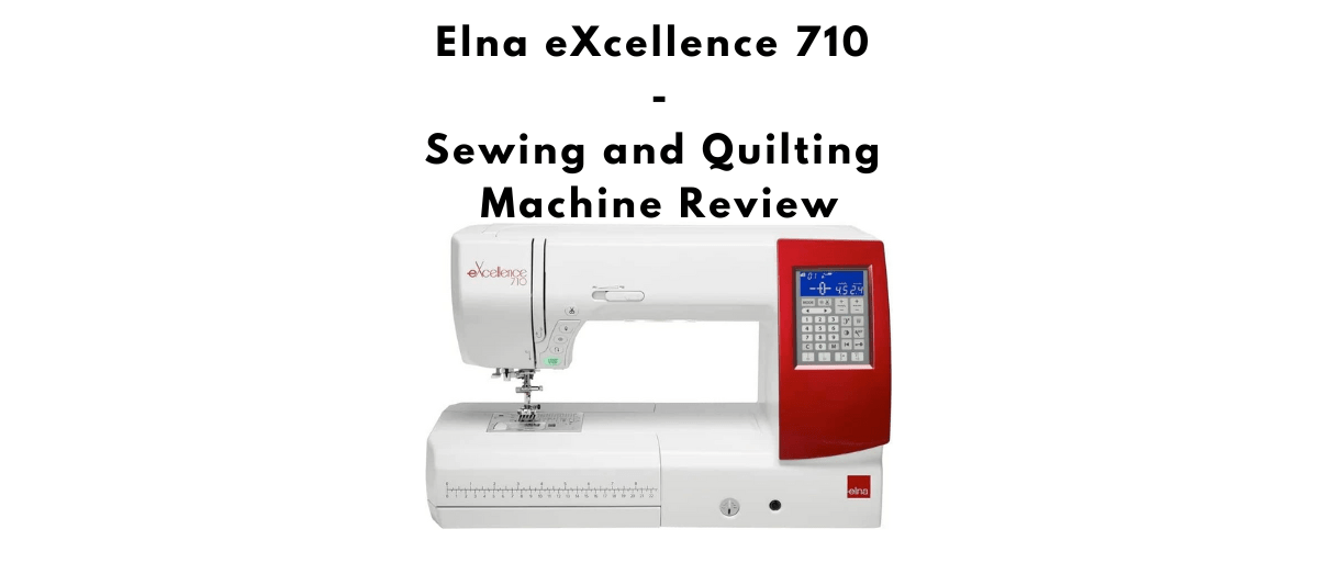 Elna eXcellence 710 Sewing and Quilting Machine