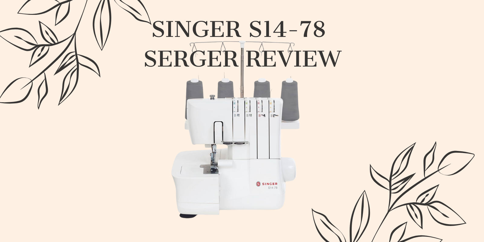 Singer S14-78 Serger Review