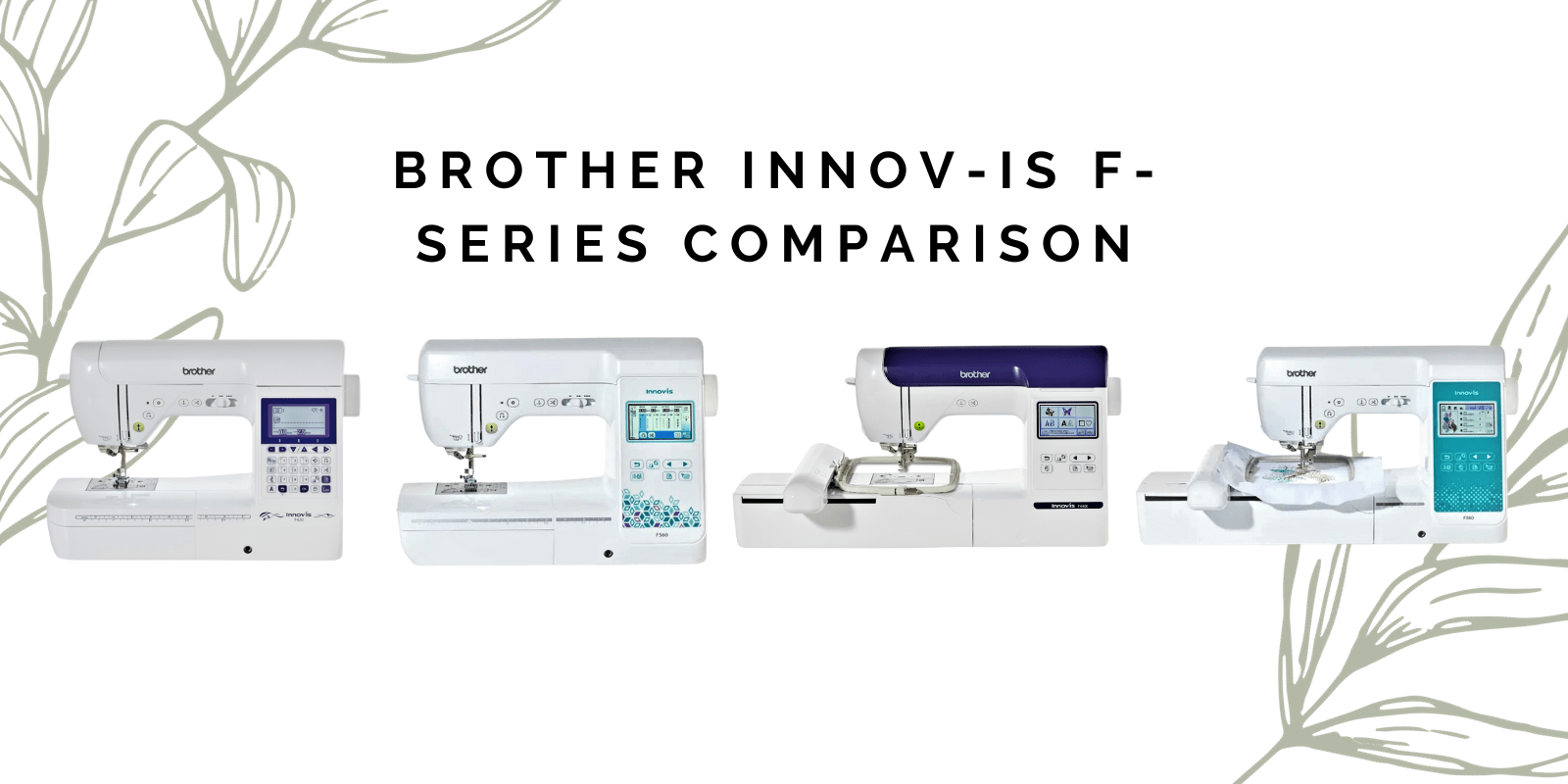 Brother Innov-is F-Series Family Comparison