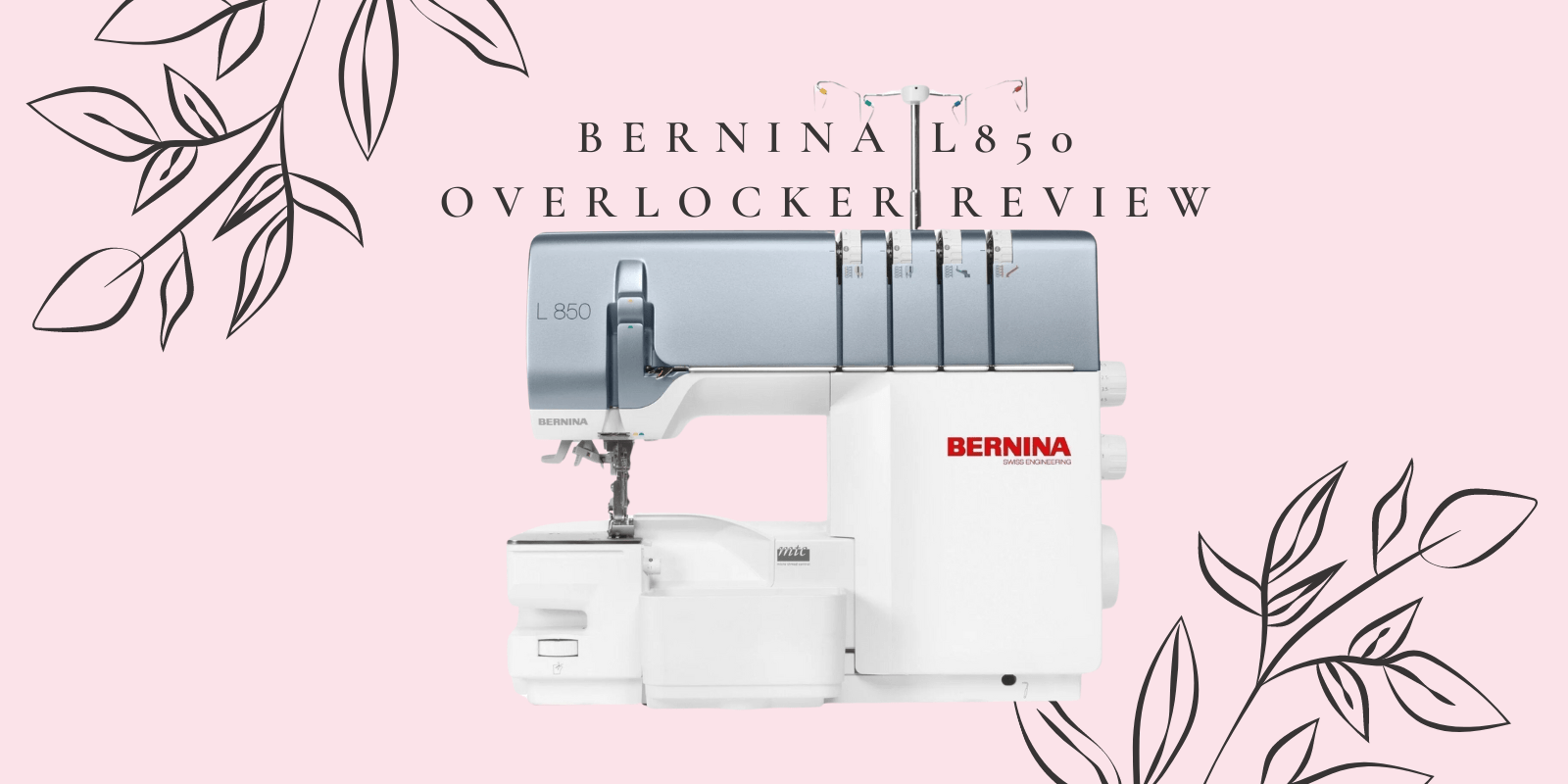 Bernina L850 Overlocker Review